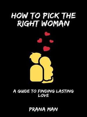 cover image of How to Pick the Right Woman—A Guide to Finding Lasting Love